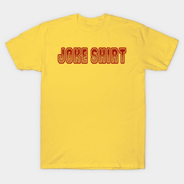 JOKE SHIRT T-Shirt by mohamed705